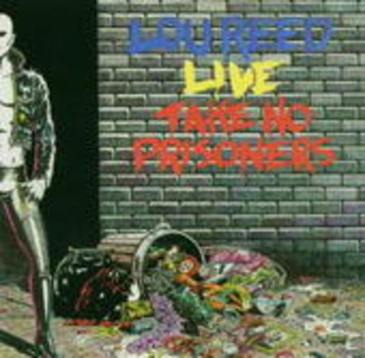 Lou Reed – Take No Prisoners - Live