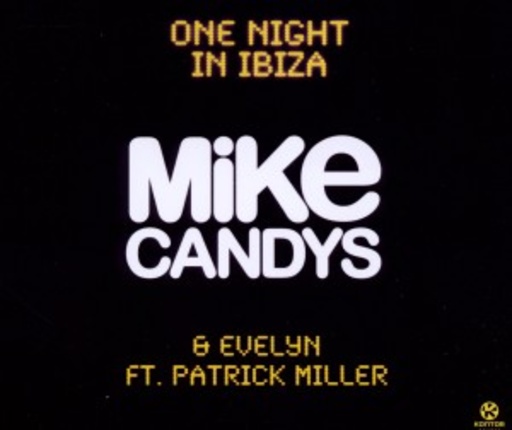 Mike Candys & Evelyn feat. Patrick Miller – One Night In Ibiza