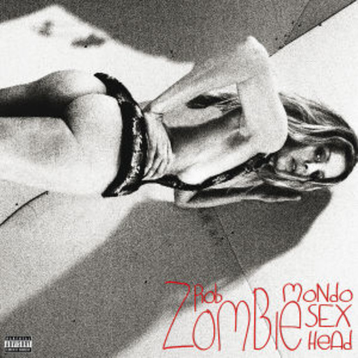 Rob Zombie – Mondo Sex Head