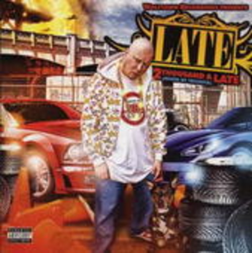 Late – Two Thousand And Late