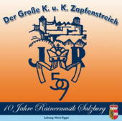 Rainermusik – Der große K und K Zapfenstreich