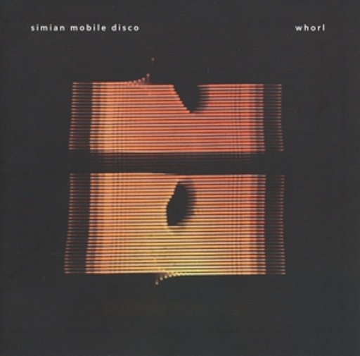 Simian Mobile Disco – Whorl