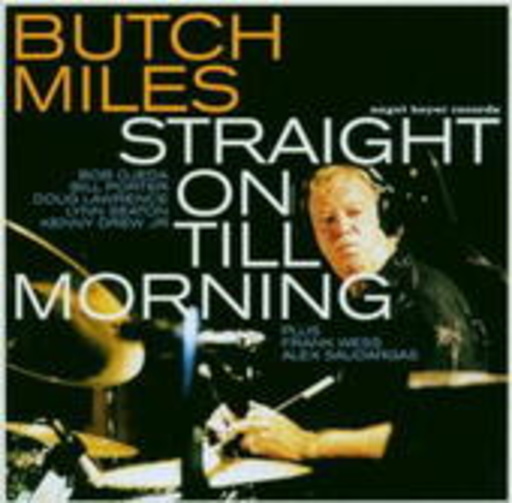 Butch Miles – Straight On Till Morning