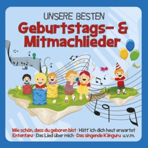 Diverse – Unsere Besten Geburtstags- und Mitmachlieder