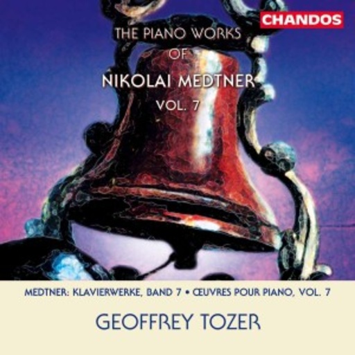 Geoffrey Tozer – The Piano Works Of Nikolai Medtner Vol. 7
