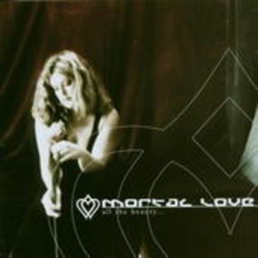 Mortal Love – All The Beauty