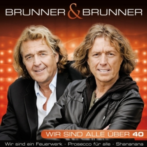 Brunner & Brunner – Wir sind alle über 40