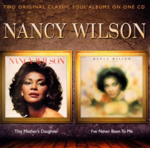 Nancy Wilson – This Mother's Daughter/I've Never Been...