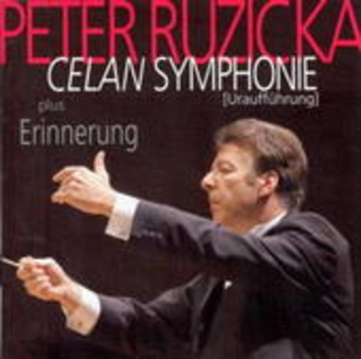 Peter Ruzicka/Thomas Mohr – Celan Symphonie
