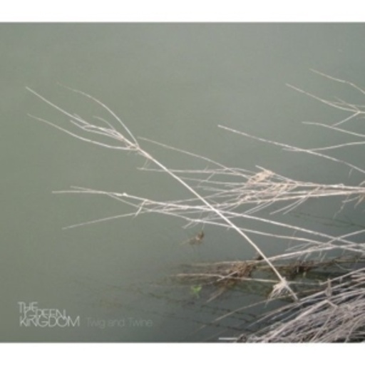 The Green Kingdom – Twig And Twine