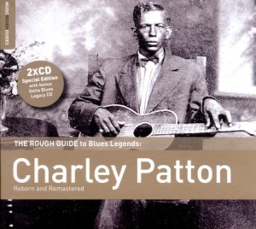 Charley Patton – The Rough Guide To Blues Legends: Charley Patton