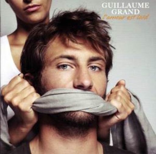 Guillaume Grand – L' Amour Est Laid