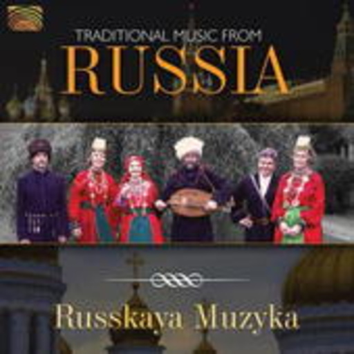 Russkaya Muzyka – Traditional Music From Russia