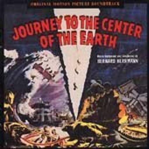 Bernard Herrmann – Journey To The Center Of The Earth/Reise zum Mittelpunkt der Erde