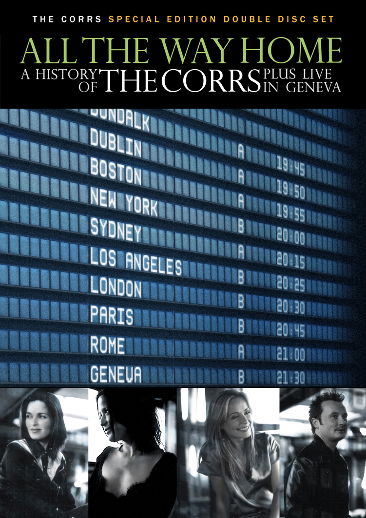 The Corrs – All The Way Home - A History Of The Corrs