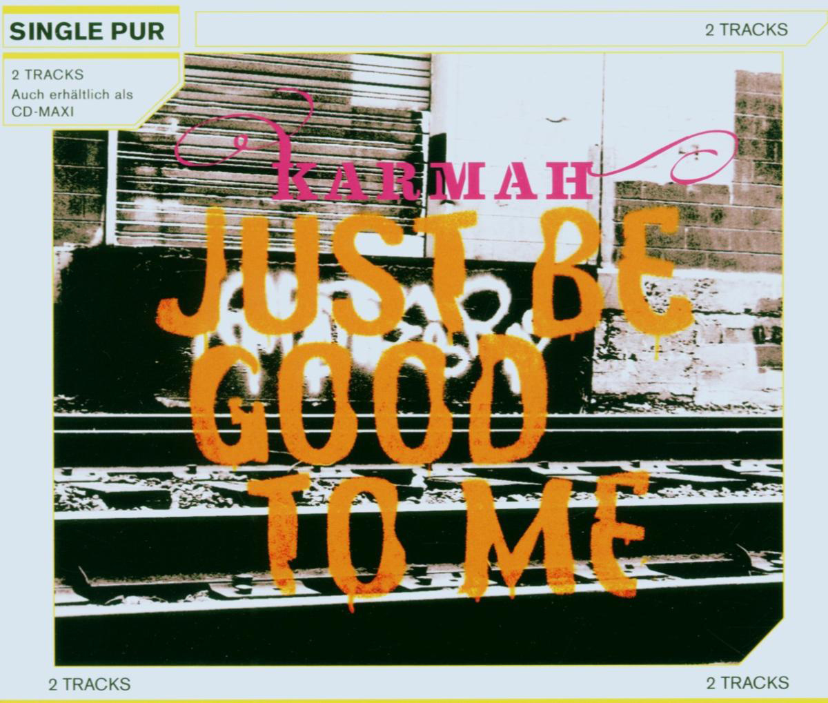Karmah – Just Be Good To Me