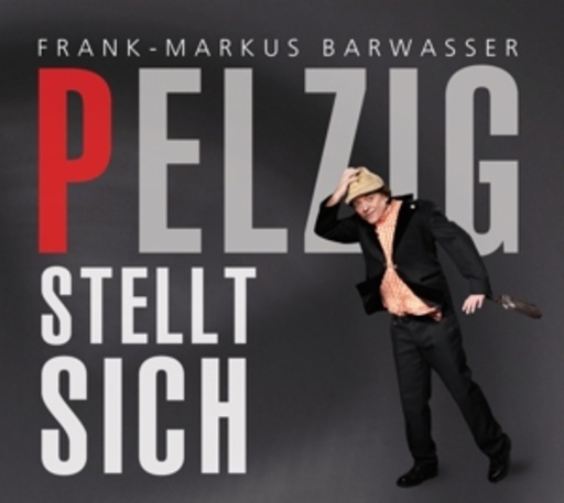 Frank-Markus Barwasser – Pelzig stellt sich