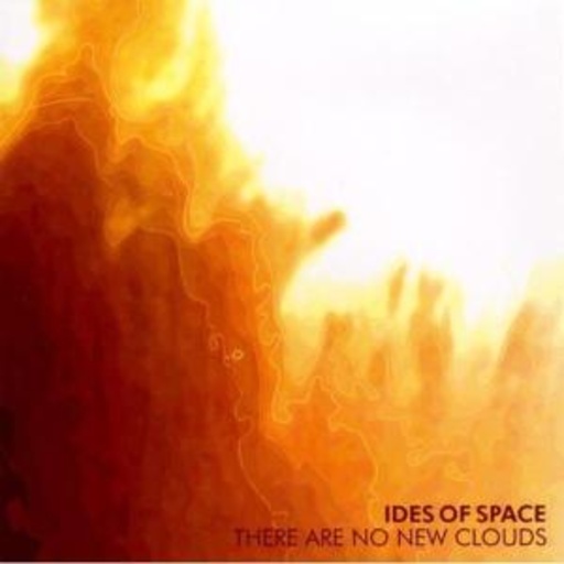 Ides Of Space – There Are No New Clouds