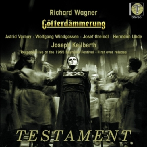 Josef Keilberth/Astrid Varnay/Wolfgang Windgassen – Götterdämmerung - Bayreuth Festival 1955