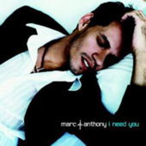 Marc Anthony – I Need You