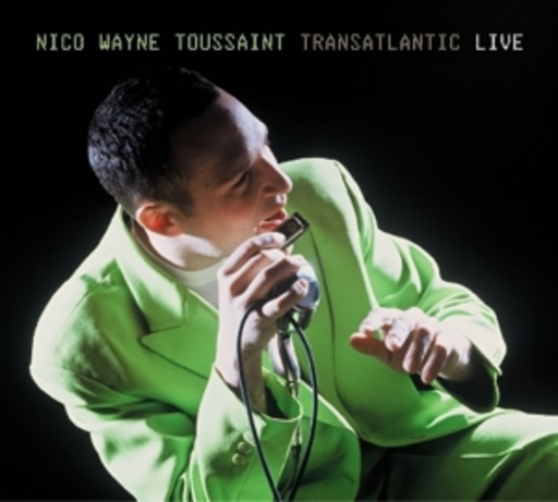 Nico Wayne Toussaint – Transatlantic - Live