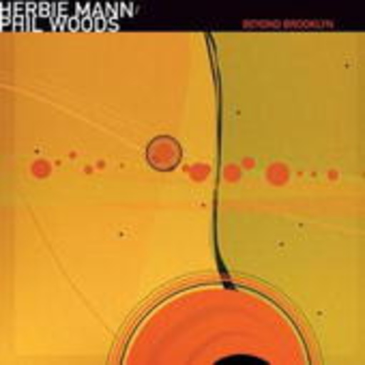 Herbie Mann & Phil Woods – Beyond Brooklyn