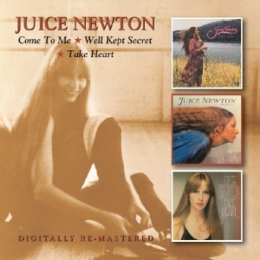Juice Newton – Come To Me/Well Kept Secret/Take Heart