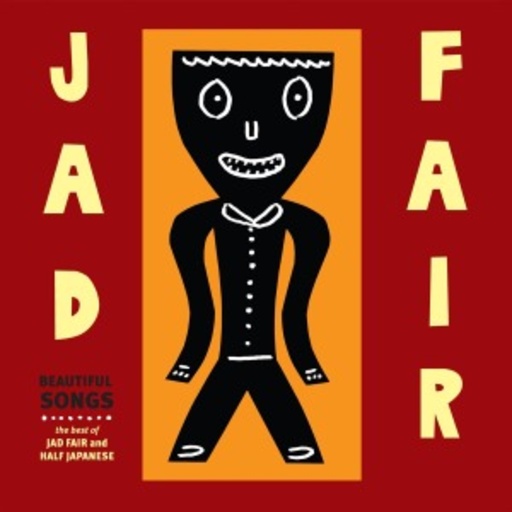 Jad Fair – Beautiful Songs - The Best Of