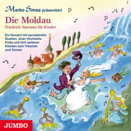 Marko Simsa – Die Moldau - Friedrich Smetana für Kinder