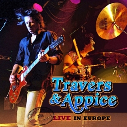 Travers & Appice – Live In Europe 2004