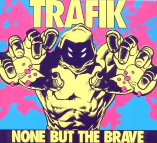 Trafik – None But The Brave