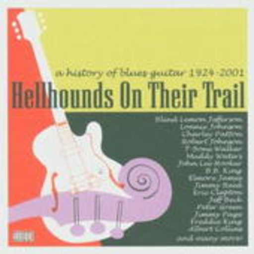 Diverse – Hellhounds On Their Trail - History Of Blues Guitar