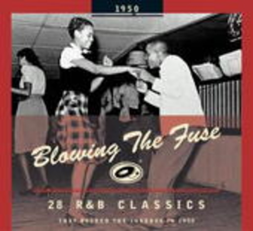 Blowing The Fuse – R&B Classics 1950