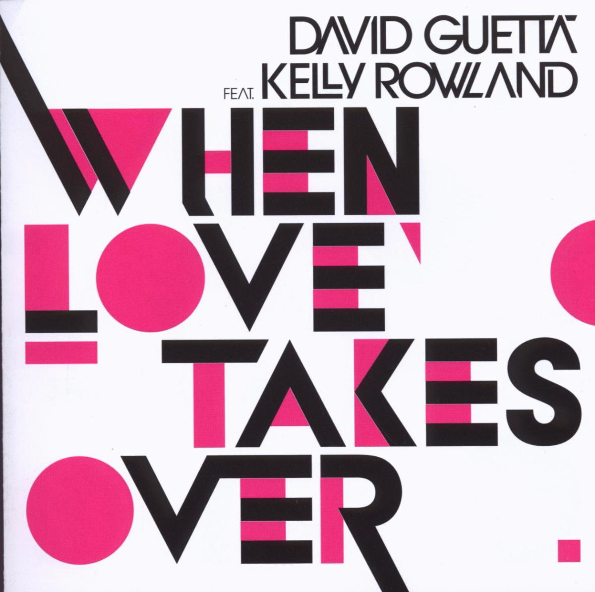David Guetta feat. Kelly Rowland – When Love Takes Over