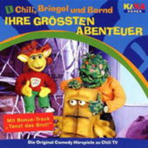Chili, Briegel und Bernd – Ihre grössten Abenteuer - Die Original Comedy Hörspiele zu Chili TV (Folge 1)