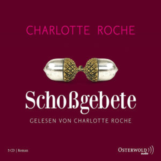 Charlotte Roche – Schoßgebete