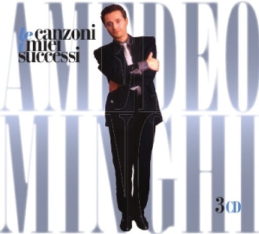 Amadeo Minghi – Le Canzoni I Miei Successi
