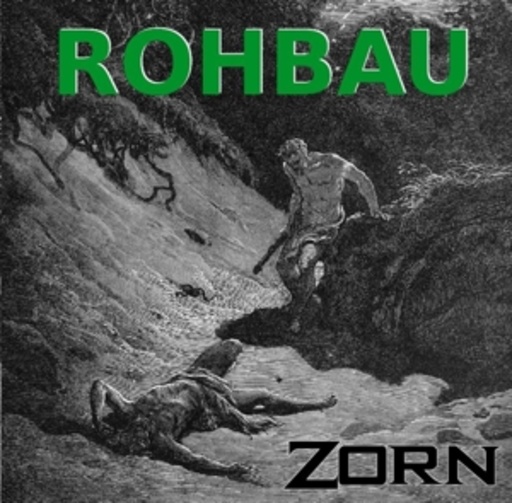 Rohbau – Zorn