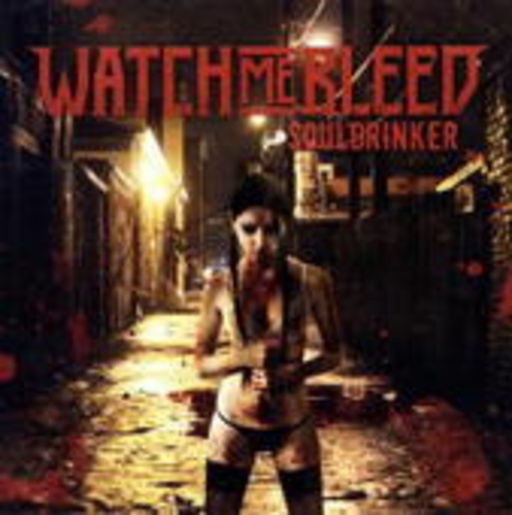 Souldrinker – Watch Me Bleed