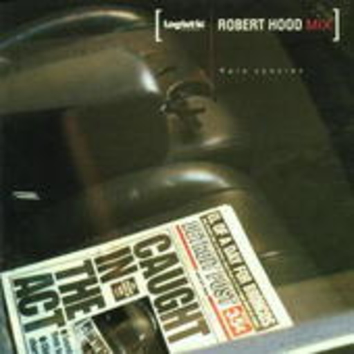 Robert Hood – Caught In The Act