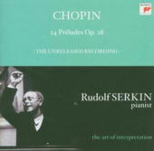 Rudolf Serkin – 24 Preludes Op. 28