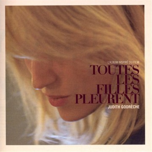 Judith Godreche – Toutes Les Filles Pleurent