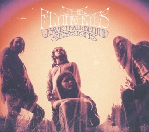 The Flying Eyes – Leave It All Behind Sessions