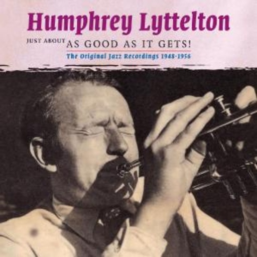 Humphrey Lyttelton – Just About As Good As It Gets