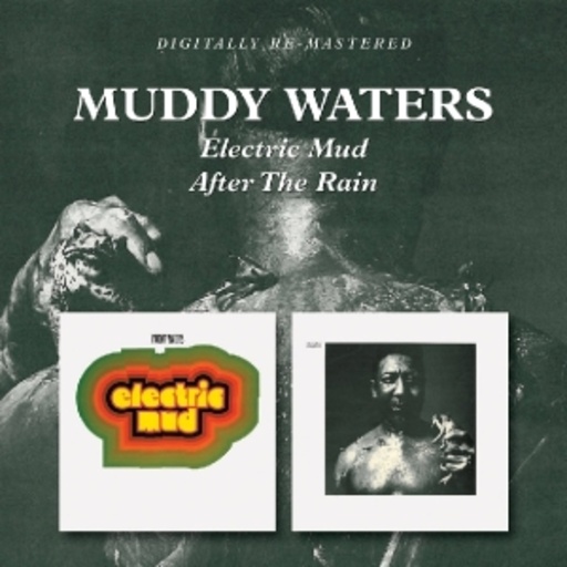 Muddy Waters – Electric Mud/After The Rain