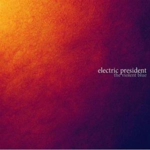 Electric President – The Violent Blue