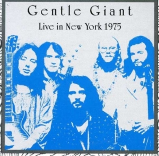 Gentle Giant – Live in New York 1975