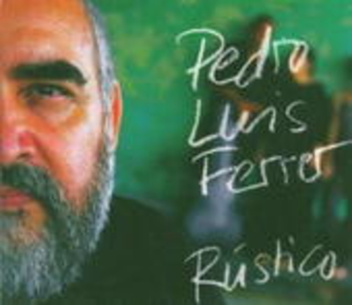 Pedro Luis Ferrer – Rústico