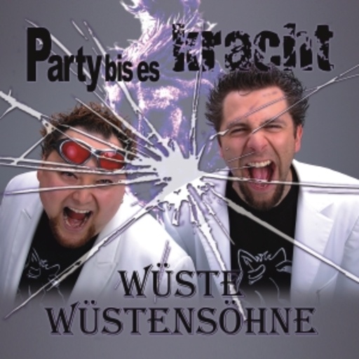 Wüste Wüstensöhne – Party bis es kracht