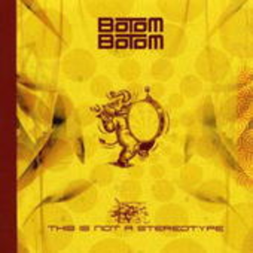 Botom Botom – This Is Not Stereotype